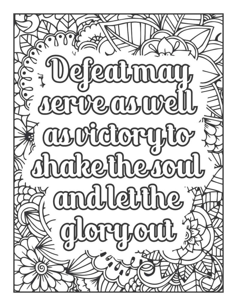 Inspirational quote coloring page with floral mandala border - "Defeat May Serve As Well As Victory To Shake The Soul And Let The Glory Out"