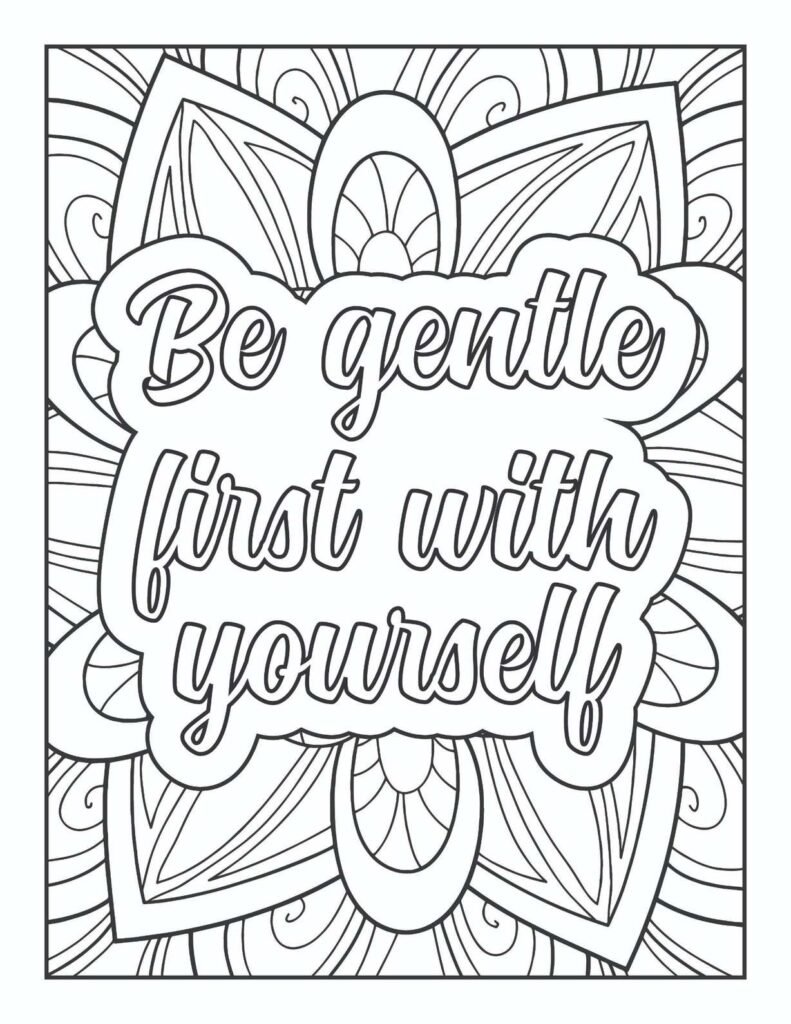 Self-compassion quote coloring page with "Be gentle first with yourself" text and floral-inspired mandala elements