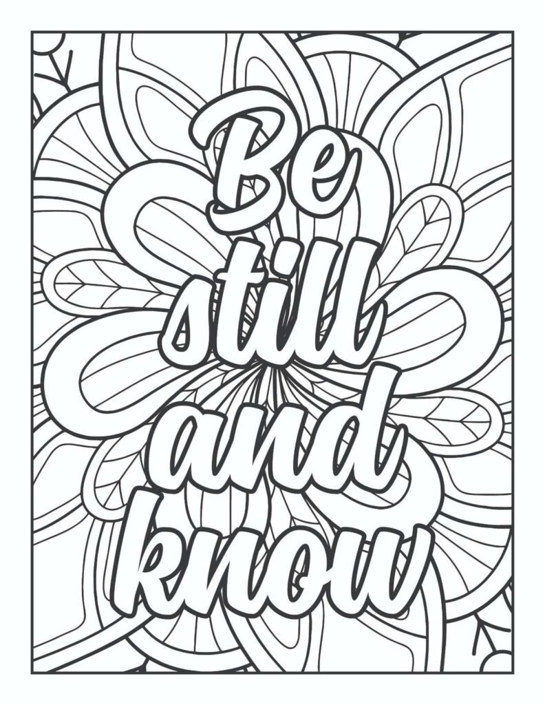 Peaceful mandala coloring page featuring the comforting phrase "Be Still And Know" in elegant, rounded script, surrounded by organic, petal-like, and swirling abstract patterns designed for relaxation.