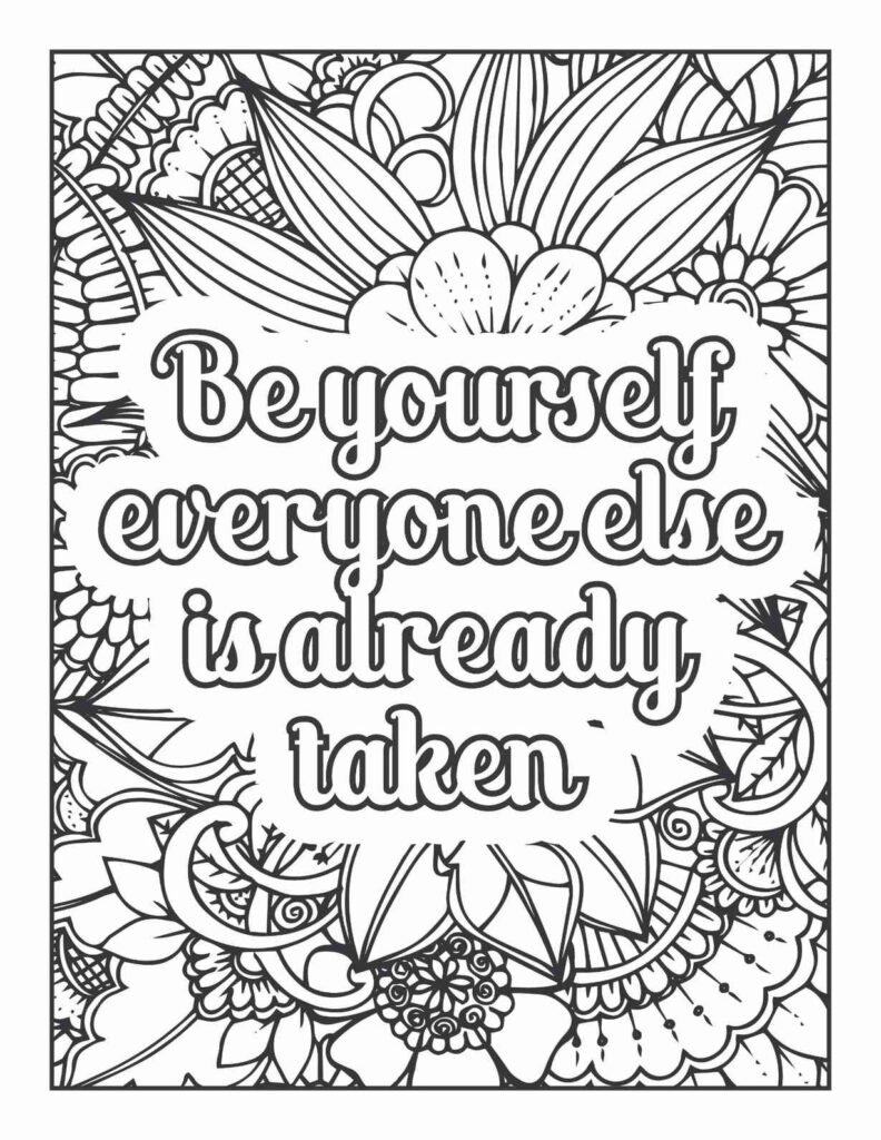 Detailed floral mandala coloring page with the quote "Be yourself everyone else is already taken" in the center.