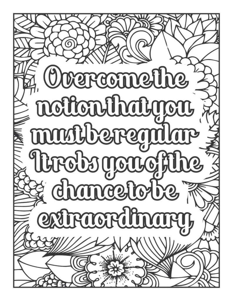 Detailed mandala design featuring the empowering quote "Overcome the notion that you must be regular. It robs you of the chance to be extraordinary" amidst a diverse array of floral and abstract patterns, encouraging self-expression and embracing uniqueness