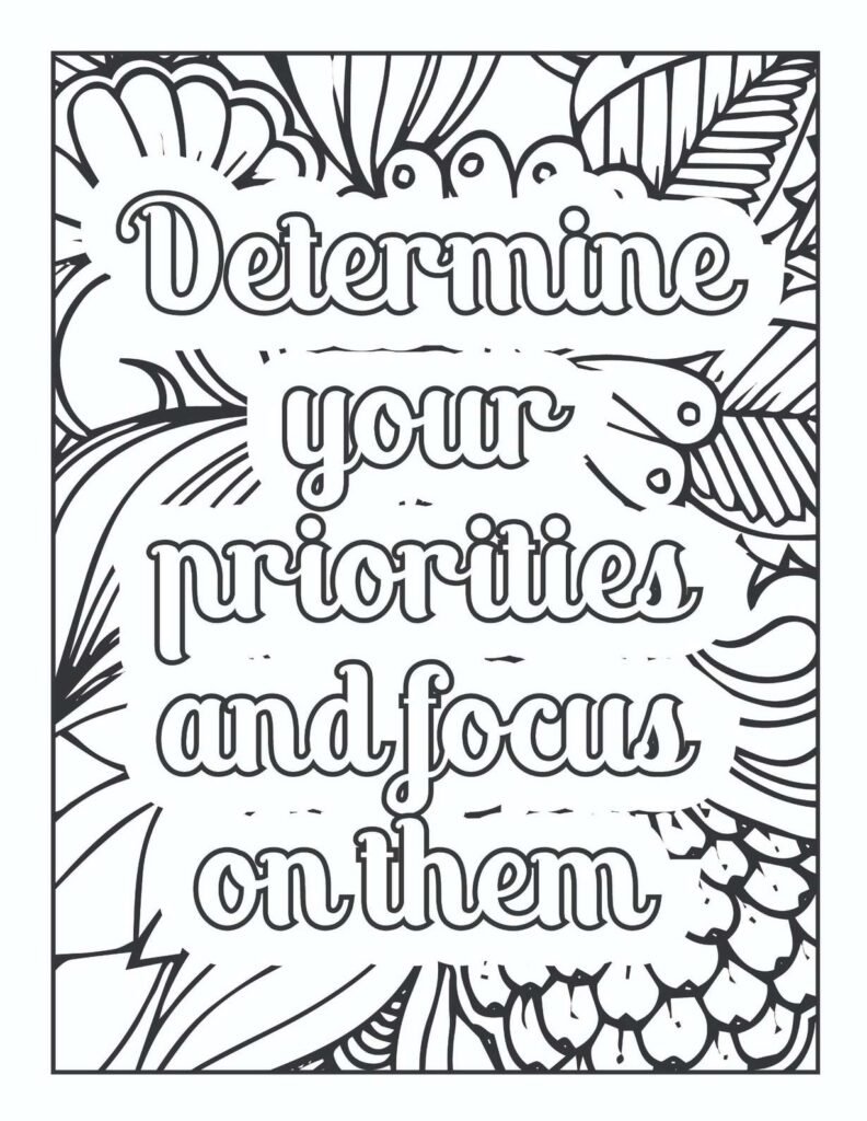 Inspirational quote coloring page "Determine your priorities and focus on them" with an surrounding abstract floral and organic mandala-inspired design.