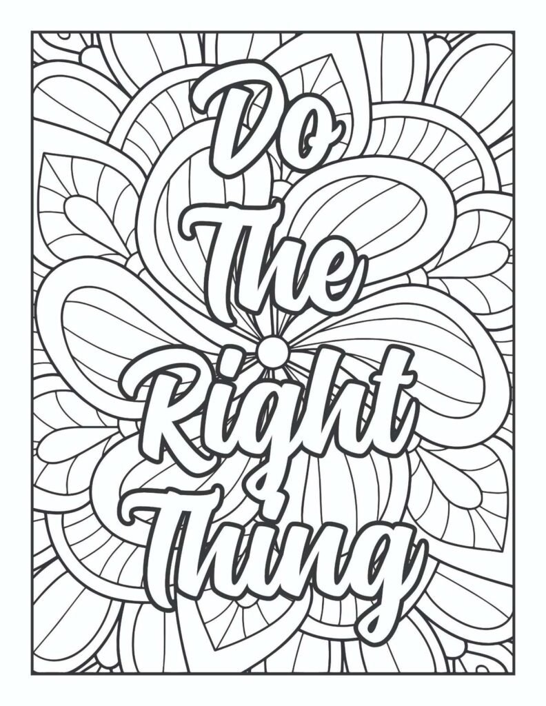 Bold quote "Do The Right Thing" on a black and white coloring page with abstract flowing and petal-like background patterns, ideal for mindful reflection.