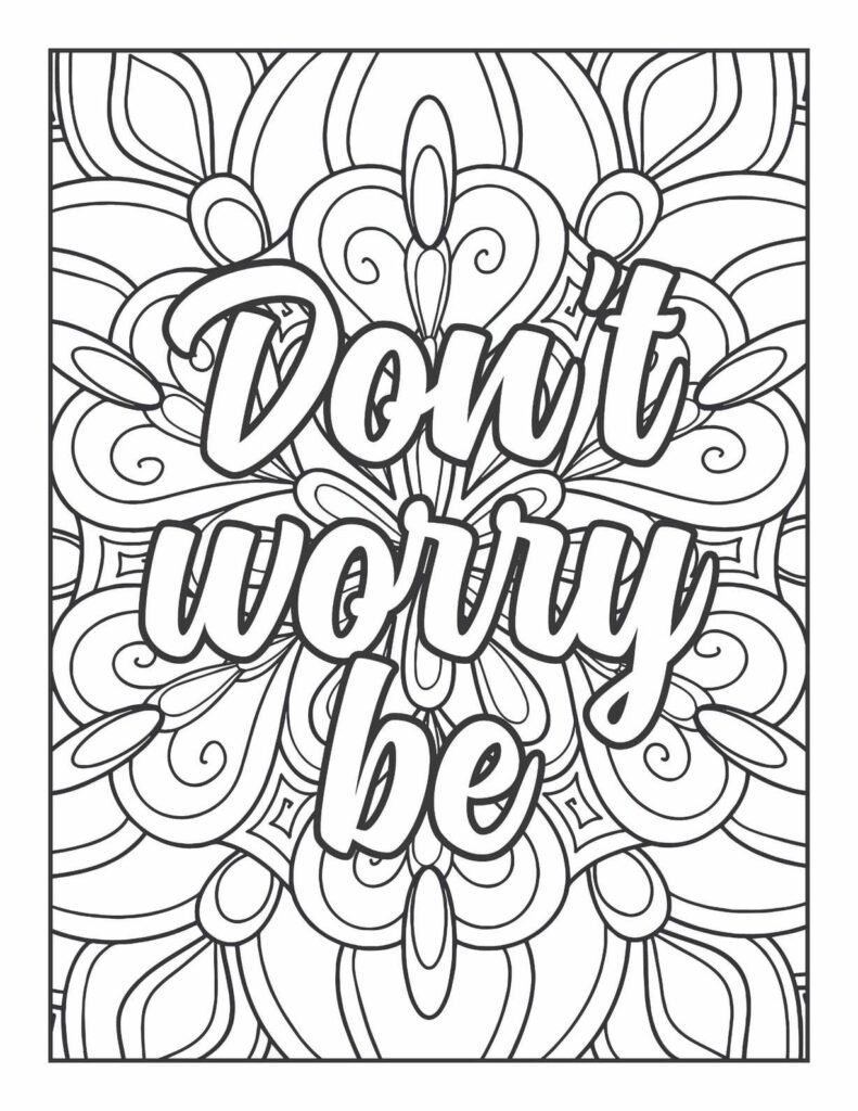 "Free printable adult coloring page featuring the comforting quote 'Don't worry be' (implying 'be happy' or 'be present') in a bold, inviting font, surrounded by abstract swirling and organic mandala patterns, promoting peace and mindfulness."