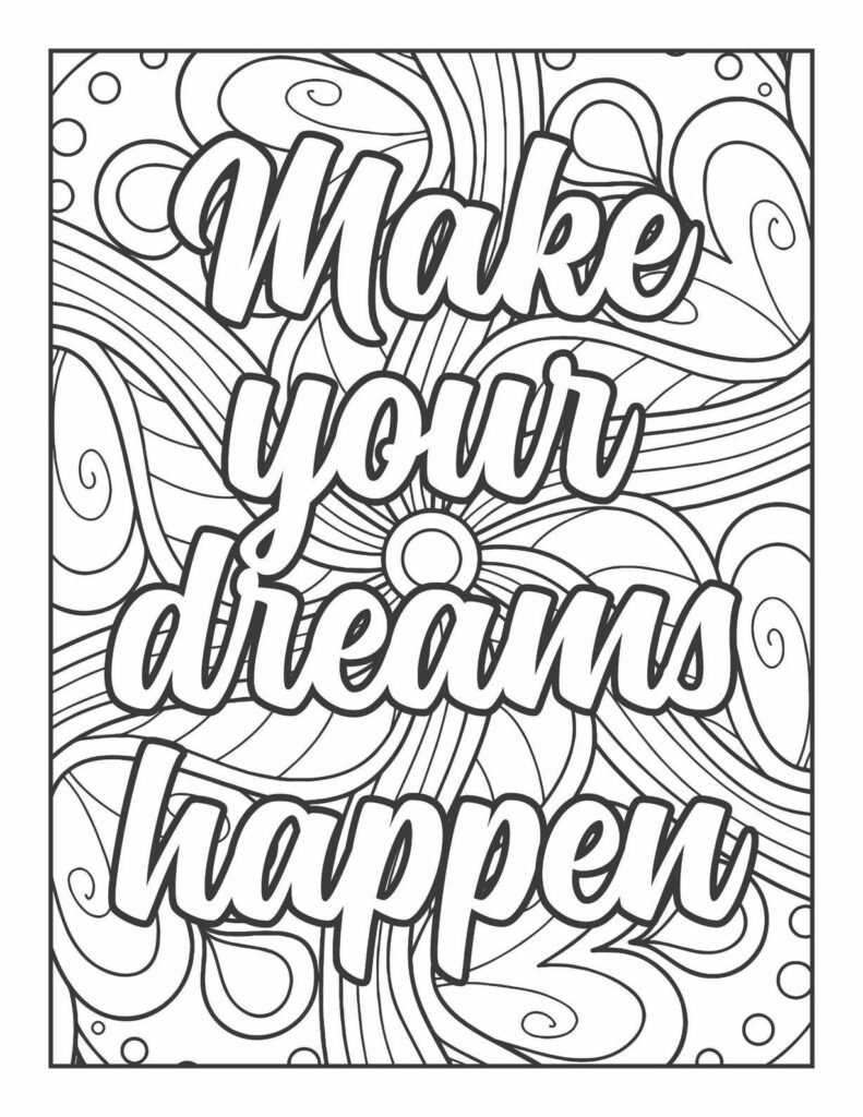 Black and white line art of a mandala coloring page featuring the encouraging phrase "Make your dreams happen" integrated within a dynamic design of swirling lines, floral accents, and circular elements.