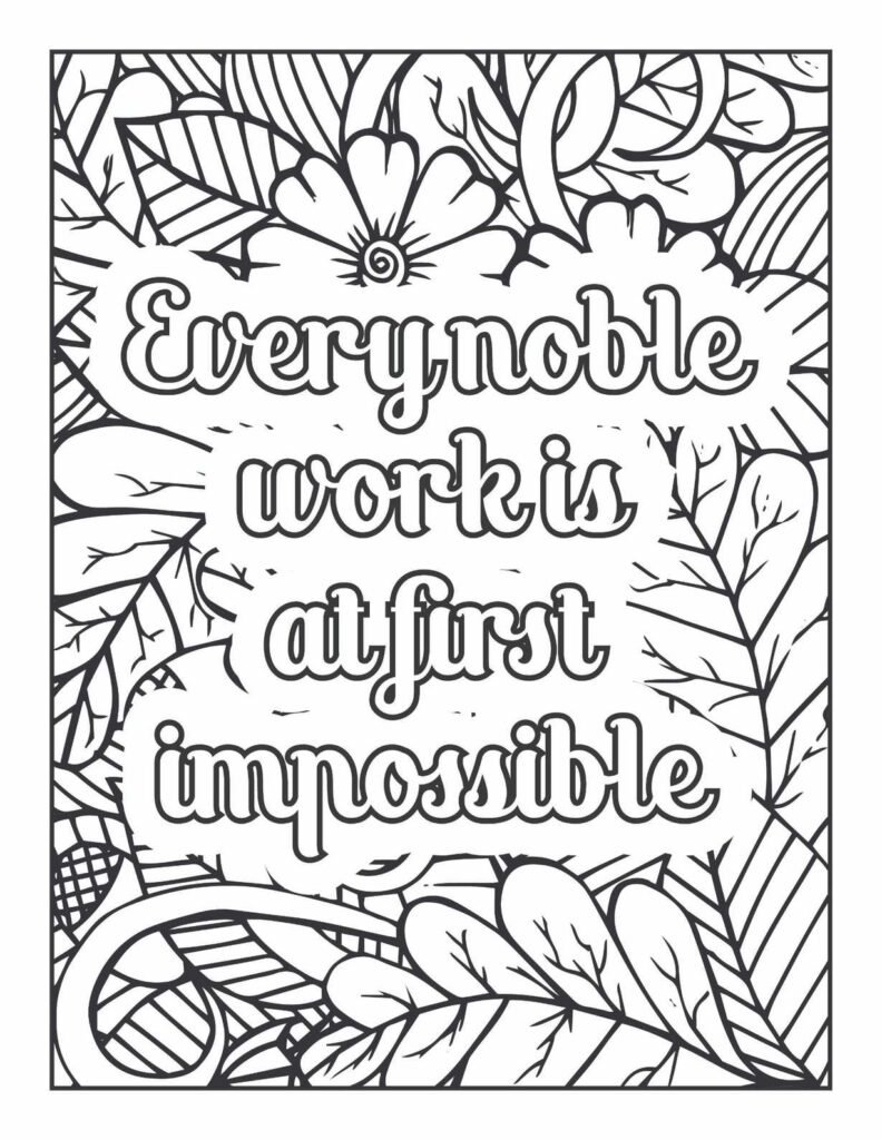 Intricate mandala design featuring the inspiring quote "Every noble work is at first impossible" surrounded by floral and leaf patterns, perfect for mindful coloring and fostering a growth mindset.