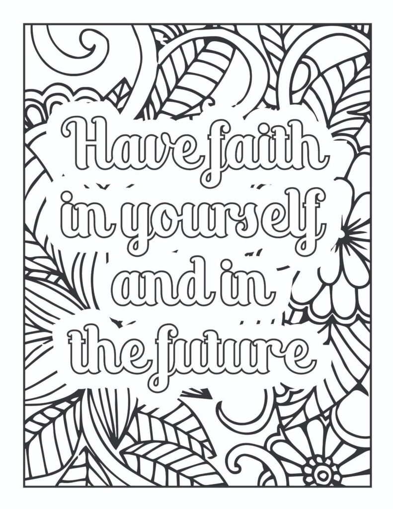 "Free downloadable mandala coloring sheet for adults featuring the motivational quote 'Have faith in yourself and in the future' surrounded by swirling abstract and floral mandala elements."