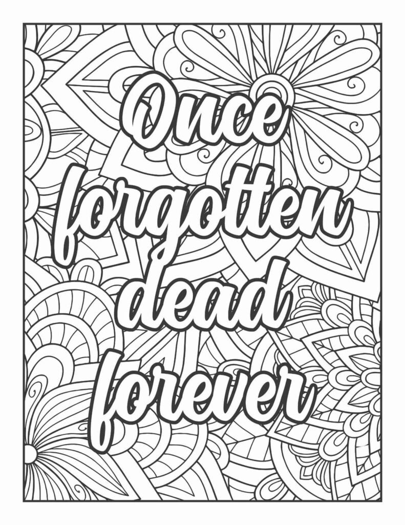 "Once forgotten dead forever" text centered within an intricate, flowing mandala coloring page, designed for somber reflection and meditative thought.