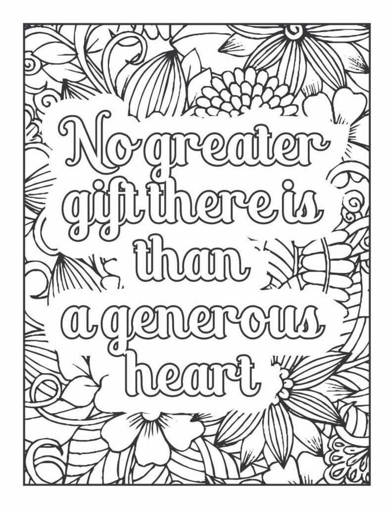 Detailed floral mandala coloring page with the quote "No greater gift there is than a generous heart" framed by intricate blossoms and leaves, perfect for mindful coloring and reflection.