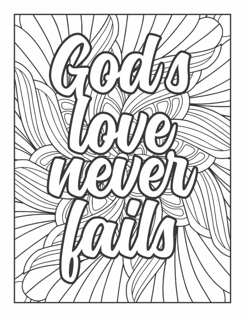 "Free printable adult coloring page featuring the comforting spiritual quote 'God's love never fails' in a graceful, flowing script, surrounded by intricate organic and floral mandala patterns, inspiring faith and peace."