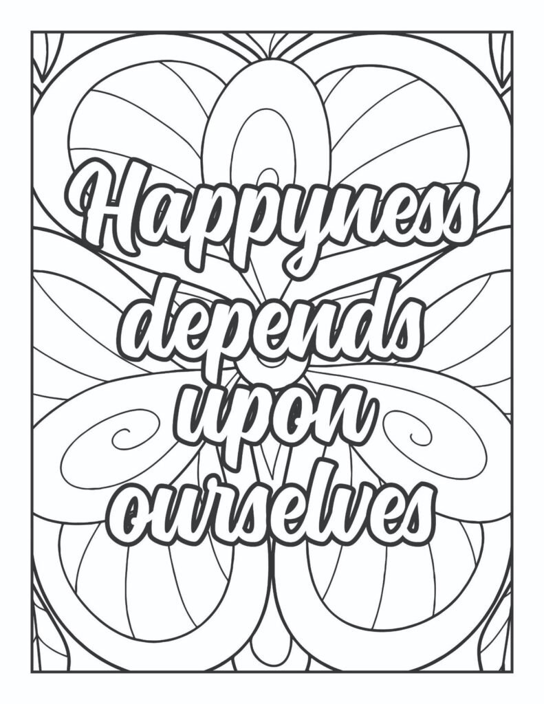 "Free printable adult coloring page featuring the philosophical quote 'Happiness depends upon ourselves' in a bold, elegant font, surrounded by abstract, radiating mandala patterns, inspiring self-reliance and inner joy."