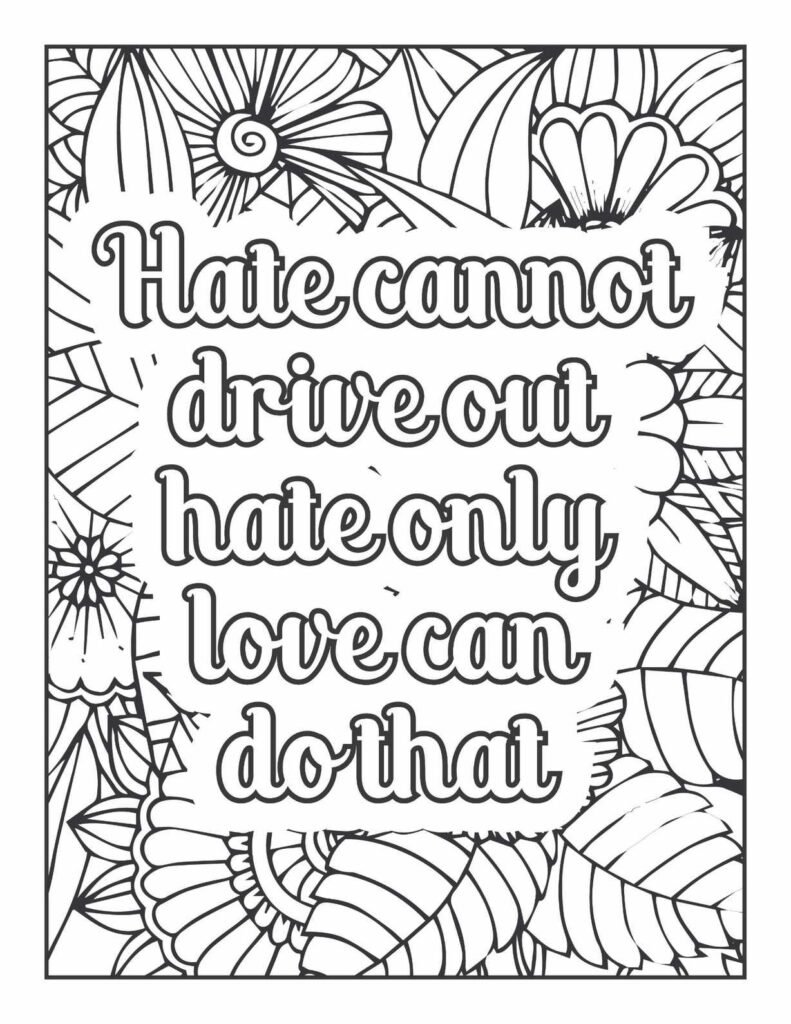 Martin Luther King Jr. quote coloring page with flowers, "Hate cannot drive out hate; only love can do that" inspirational design.