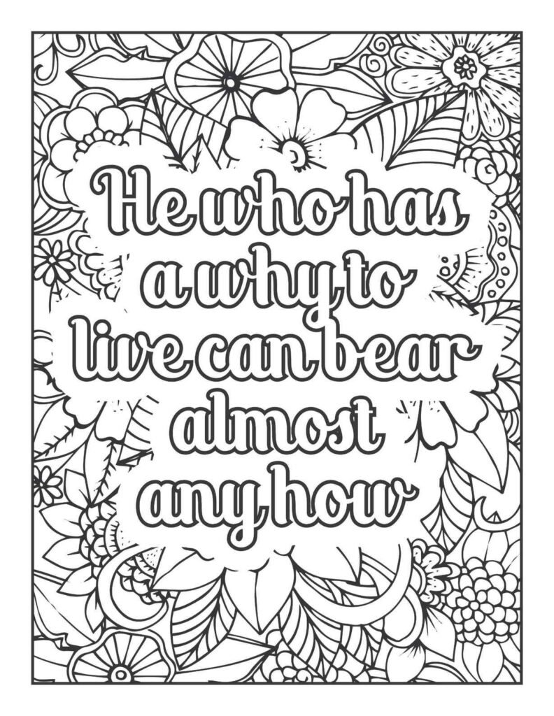 Inspirational quote mandala coloring page with flowers, "He who has a why to live can bear almost any how" by Nietzsche and Frankl.