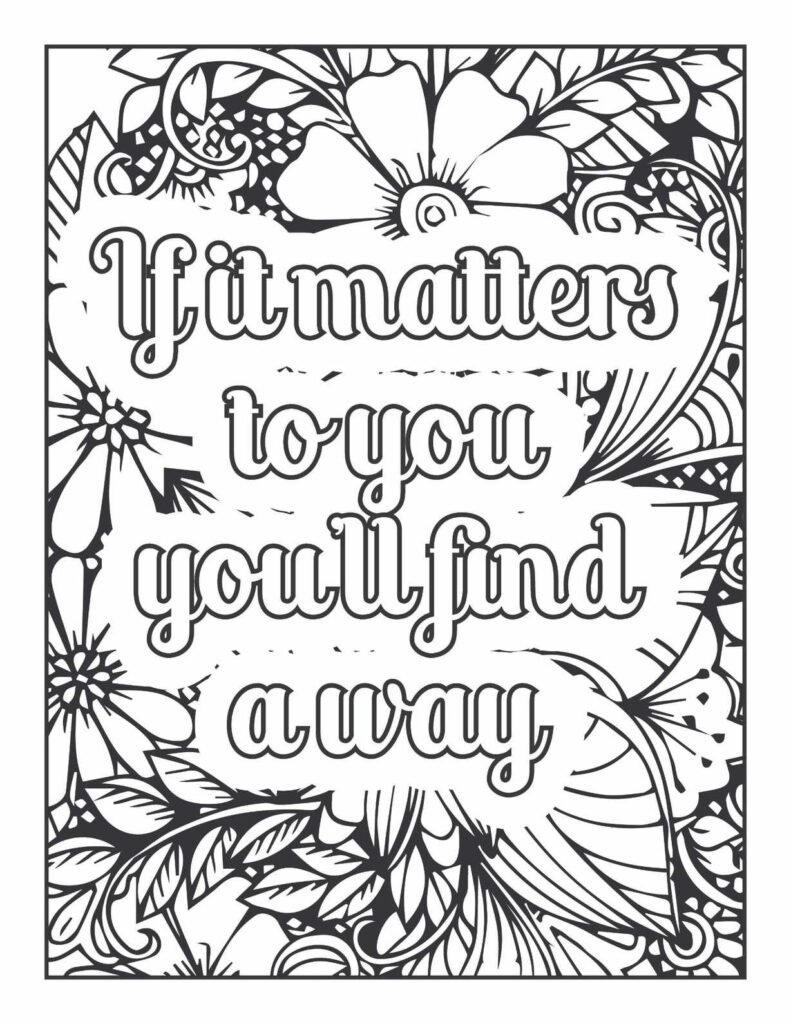 Detailed floral mandala coloring page with an uplifting quote "If it matters to you, you'll find a way."
