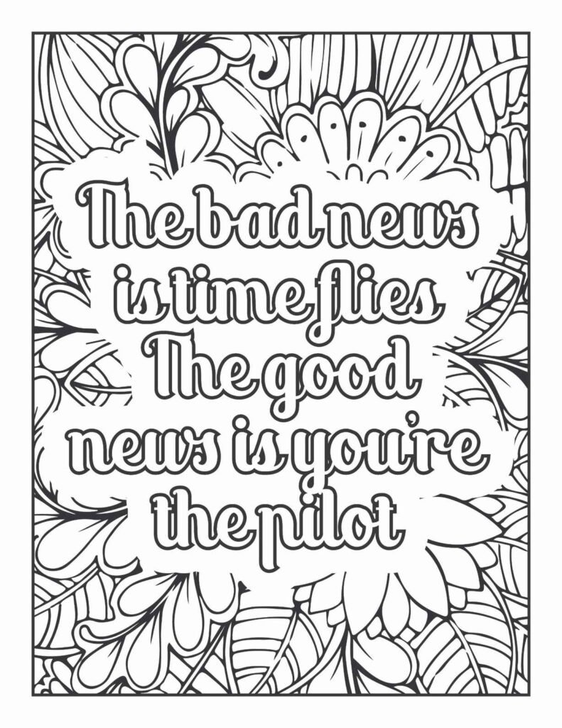 Detailed mandala coloring page with the uplifting quote "The bad news is time flies. The good news is you're the pilot." surrounded by intricate floral and leaf patterns.