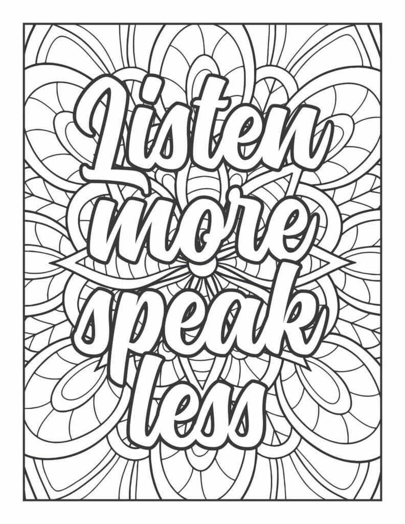 "Listen more speak less" quote in elegant script over a symmetrical, calming mandala design with floral and petal-like patterns, ideal for mindful coloring and stress relief.