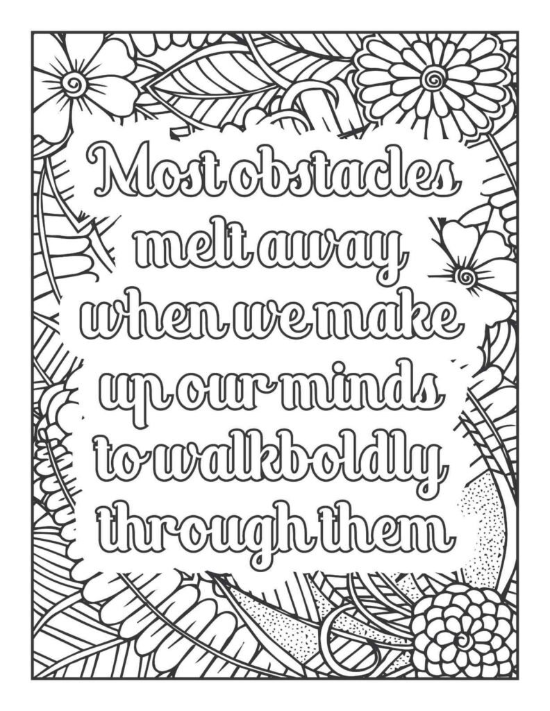 Detailed coloring page featuring the quote "Most obstacles melt away when we make up our minds to walk boldly through them," surrounded by intricate floral and leaf patterns.
