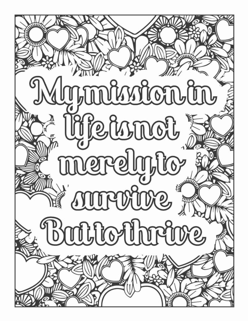 Motivational "My mission in life is not merely to survive but to thrive" coloring page with detailed floral and heart patterns for mindfulness.