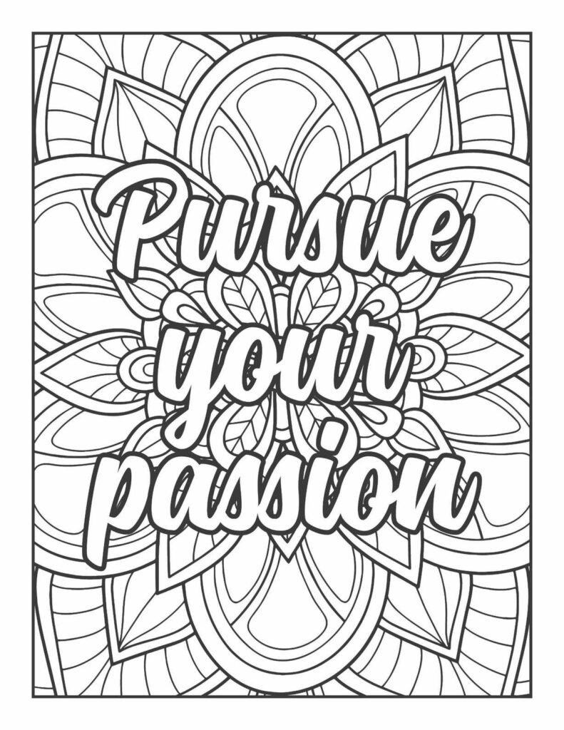 Inspirational quote coloring page "Pursue your passion" with a symmetrical mandala background, perfect for creative motivation and adult relaxation.