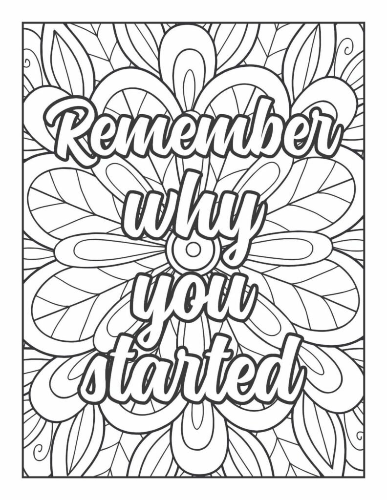 Bold "Remember Why You Started" text at the center of a floral-inspired mandala, perfect for reflective coloring and rekindling motivation.