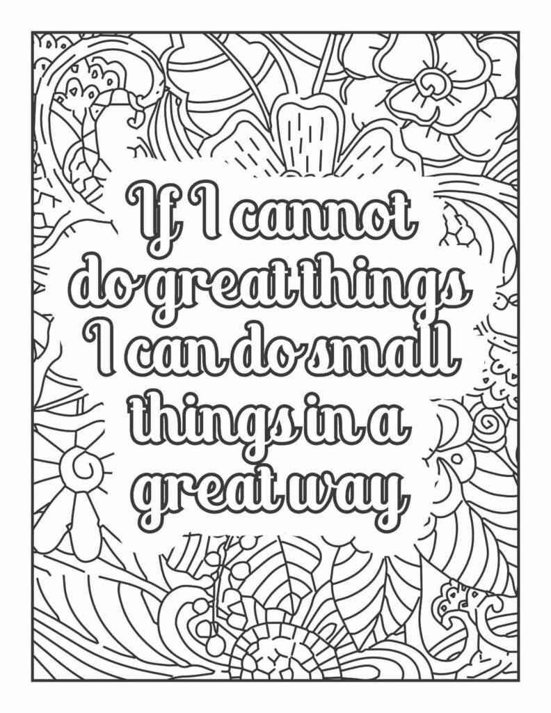 Motivational quote coloring page with 'If you cannot do great things, do small things in a great way' surrounded by whimsical floral and abstract patterns, free printable for mindful living