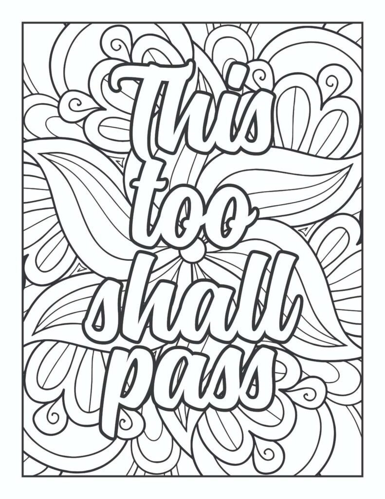 "Free printable adult coloring page featuring the encouraging quote 'This too shall pass' surrounded by soothing, organic floral and abstract mandala patterns, promoting hope and resilience."