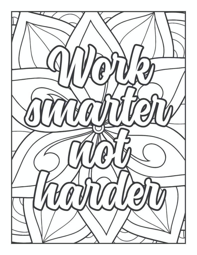 Inspirational mandala coloring page featuring the phrase "Work smarter not harder," surrounded by dynamic, petal-like patterns for focused contemplation.